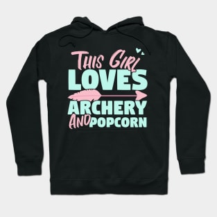 This Girl Loves Archery And Popcorn Gift print Hoodie